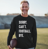 Load image into Gallery viewer, FOOTBALL-SORRY I CAN'T I HAVE FOOTBALL

